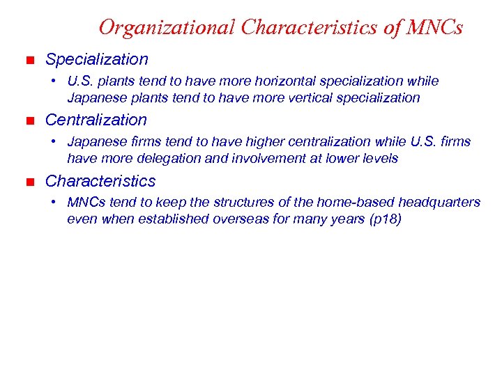 Organizational Characteristics of MNCs n Specialization • U. S. plants tend to have more