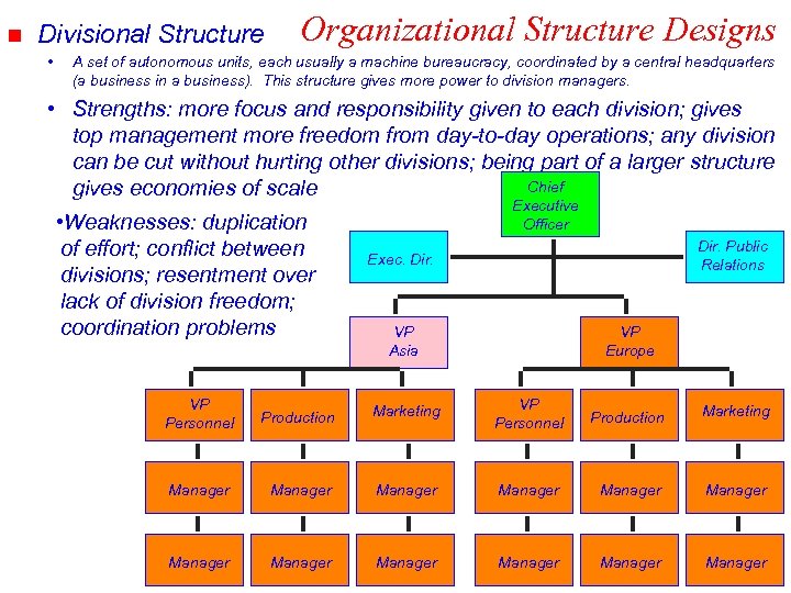 n Divisional Structure • Organizational Structure Designs A set of autonomous units, each usually
