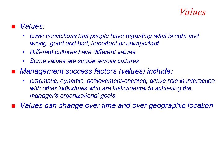 Values n Values: • basic convictions that people have regarding what is right and