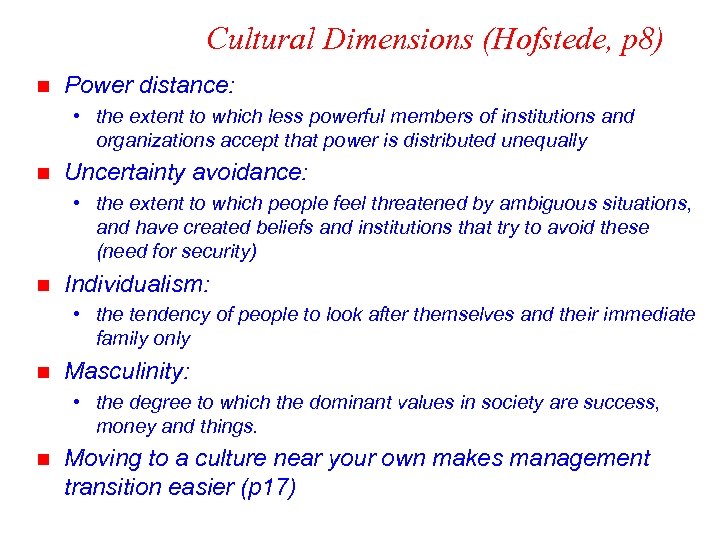 Cultural Dimensions (Hofstede, p 8) n Power distance: • the extent to which less