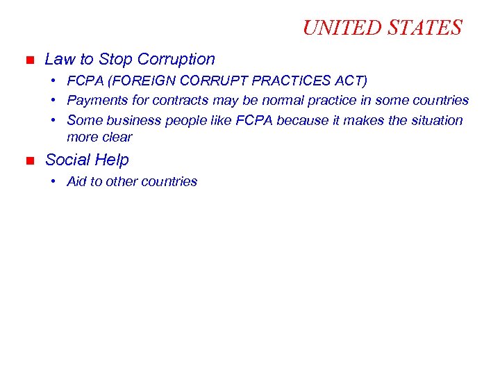 UNITED STATES n Law to Stop Corruption • FCPA (FOREIGN CORRUPT PRACTICES ACT) •