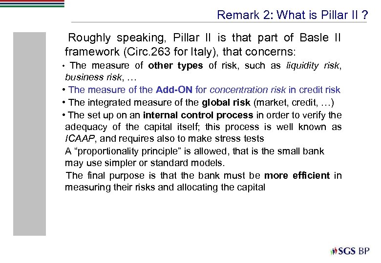 Remark 2: What is Pillar II ? Roughly speaking, Pillar II is that part