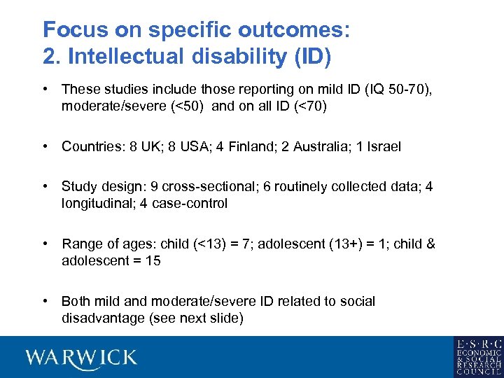 Focus on specific outcomes: 2. Intellectual disability (ID) • These studies include those reporting