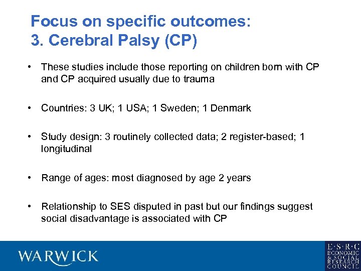 Focus on specific outcomes: 3. Cerebral Palsy (CP) • These studies include those reporting