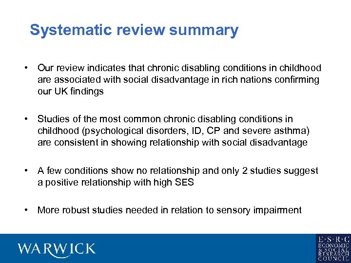 Systematic review summary • Our review indicates that chronic disabling conditions in childhood are