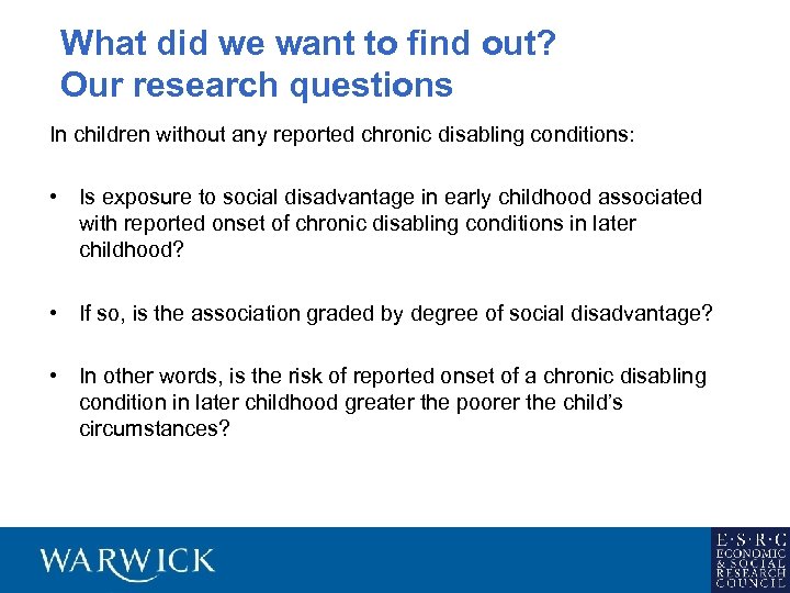 What did we want to find out? Our research questions In children without any