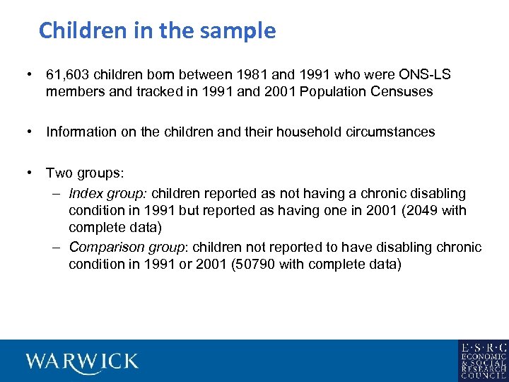 Children in the sample • 61, 603 children born between 1981 and 1991 who