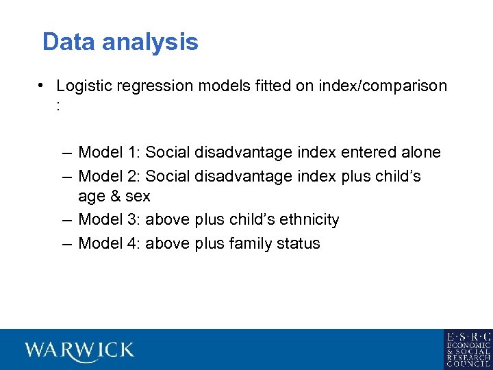 Data analysis • Logistic regression models fitted on index/comparison : – Model 1: Social