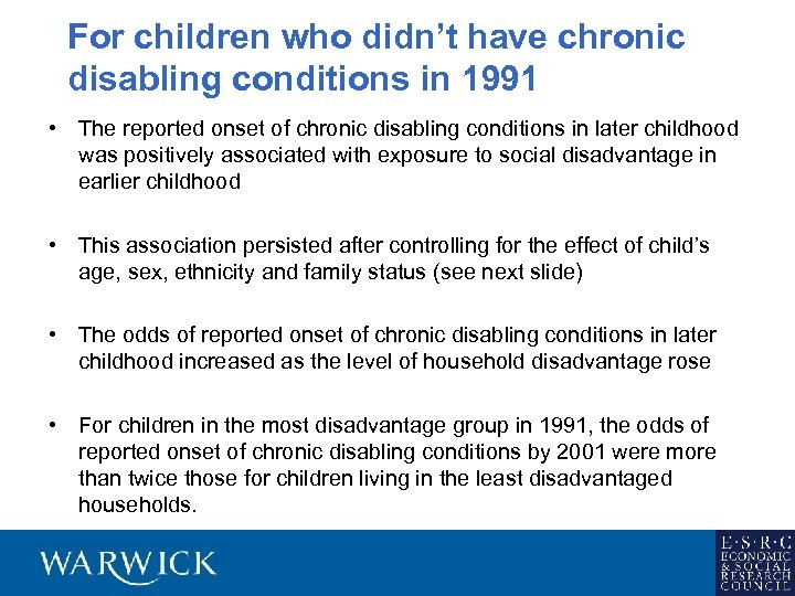 For children who didn’t have chronic disabling conditions in 1991 • The reported onset