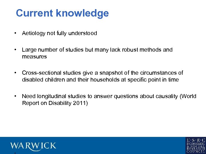 Current knowledge • Aetiology not fully understood • Large number of studies but many
