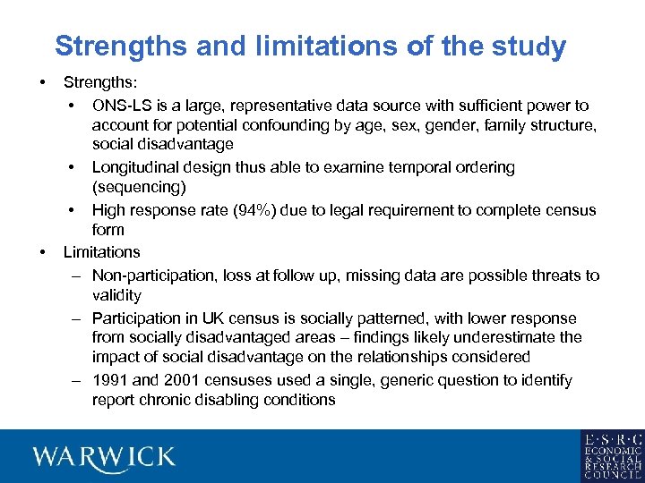 Strengths and limitations of the study • • Strengths: • ONS-LS is a large,