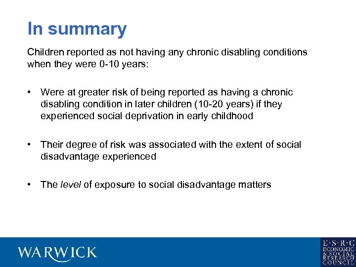 In summary Children reported as not having any chronic disabling conditions when they were