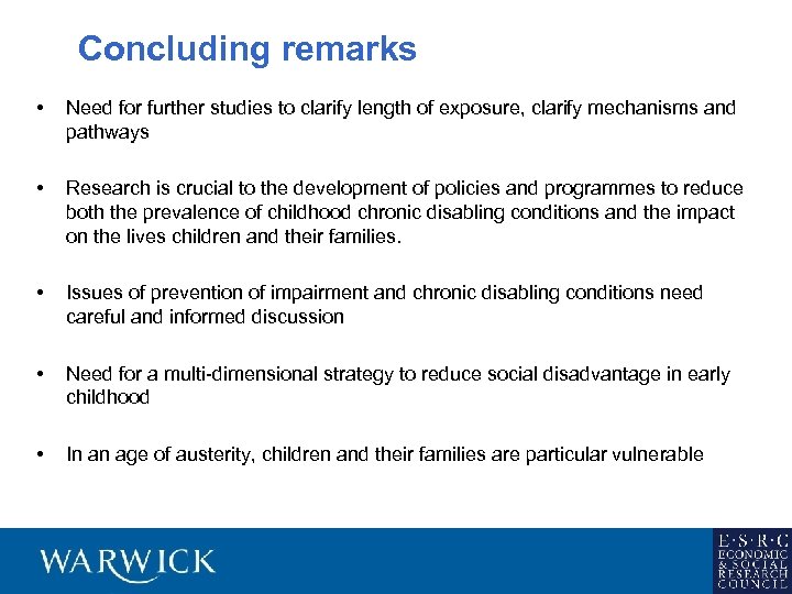 Concluding remarks • Need for further studies to clarify length of exposure, clarify mechanisms