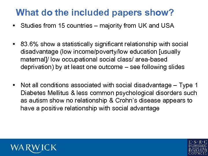 What do the included papers show? • Studies from 15 countries – majority from