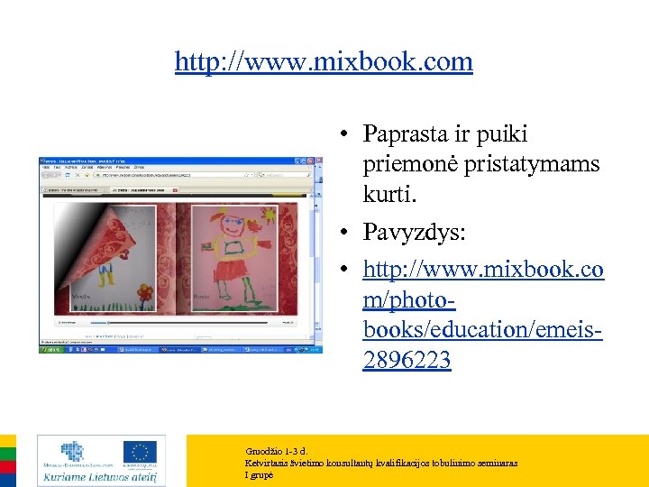 http: //www. mixbook. com • Paprasta ir puiki priemonė pristatymams kurti. • Pavyzdys: •