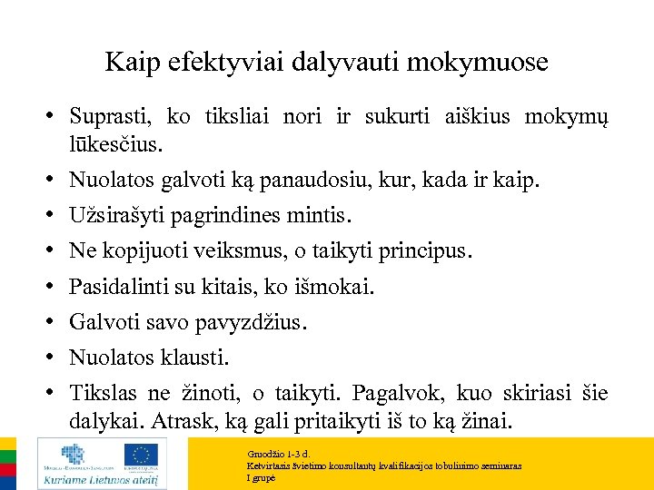 Kaip efektyviai dalyvauti mokymuose • Suprasti, ko tiksliai nori ir sukurti aiškius mokymų lūkesčius.