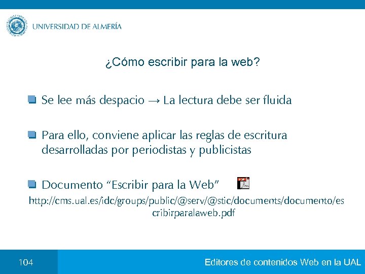 ¿Cómo escribir para la web? Se lee más despacio → La lectura debe ser