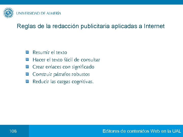 Reglas de la redacción publicitaria aplicadas a Internet Resumir el texto Hacer el texto