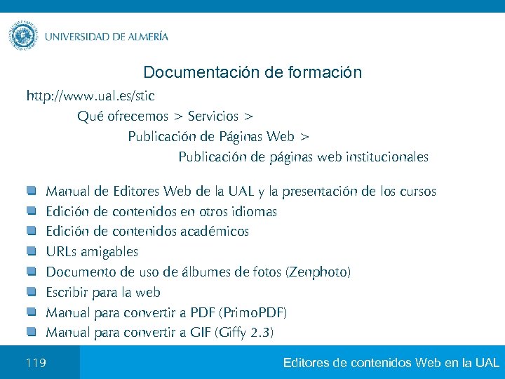 Documentación de formación http: //www. ual. es/stic Qué ofrecemos > Servicios > Publicación de