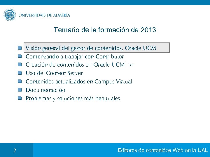 Temario de la formación de 2013 Visión general del gestor de contenidos, Oracle UCM