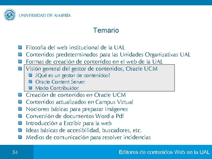 Temario Filosofía del web institucional de la UAL Contenidos predeterminados para las Unidades Organizativas