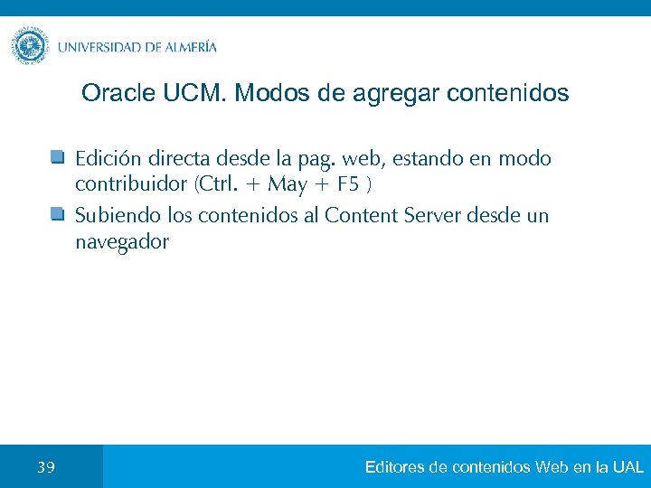Oracle UCM. Modos de agregar contenidos Edición directa desde la pag. web, estando en