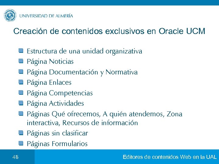 Creación de contenidos exclusivos en Oracle UCM Estructura de una unidad organizativa Página Noticias