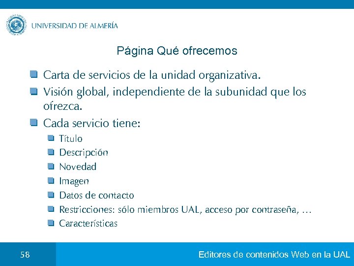Página Qué ofrecemos Carta de servicios de la unidad organizativa. Visión global, independiente de