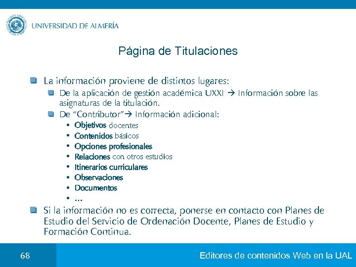Página de Titulaciones La información proviene de distintos lugares: De la aplicación de gestión