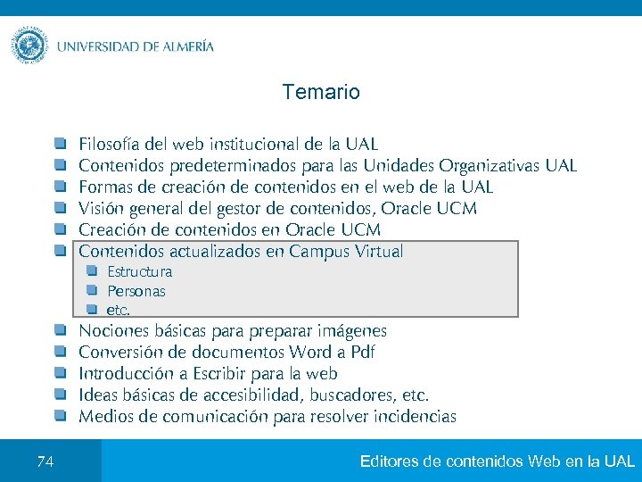 Temario Filosofía del web institucional de la UAL Contenidos predeterminados para las Unidades Organizativas