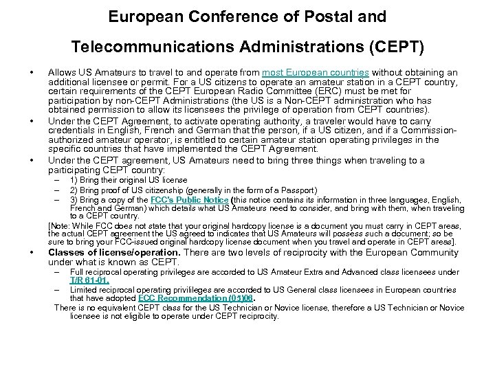 European Conference of Postal and Telecommunications Administrations (CEPT) • • • Allows US Amateurs