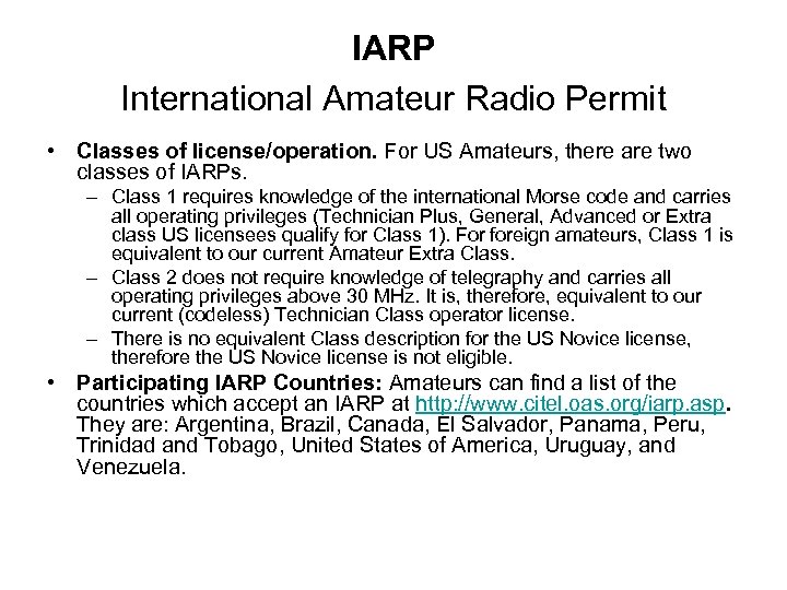 IARP International Amateur Radio Permit • Classes of license/operation. For US Amateurs, there are