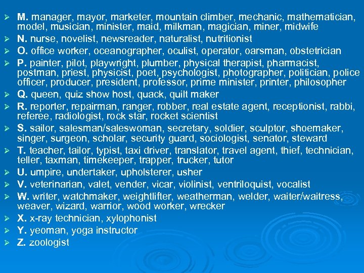 Ø Ø Ø Ø M. manager, mayor, marketer, mountain climber, mechanic, mathematician, model, musician,