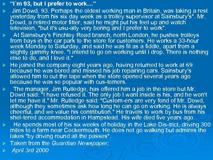 Ø Ø Ø Ø “I`m 93, but I prefer to work…” Jim Dowd. 93.