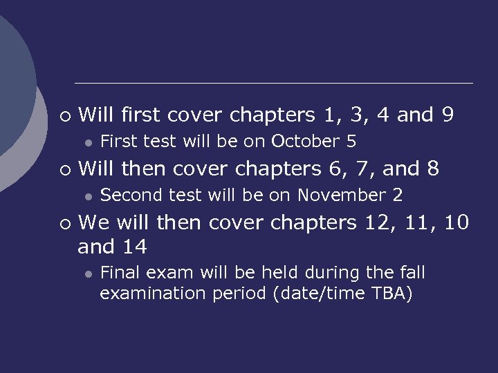 ¡ Will first cover chapters 1, 3, 4 and 9 l ¡ Will then