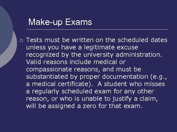 Make-up Exams ¡ Tests must be written on the scheduled dates unless you have
