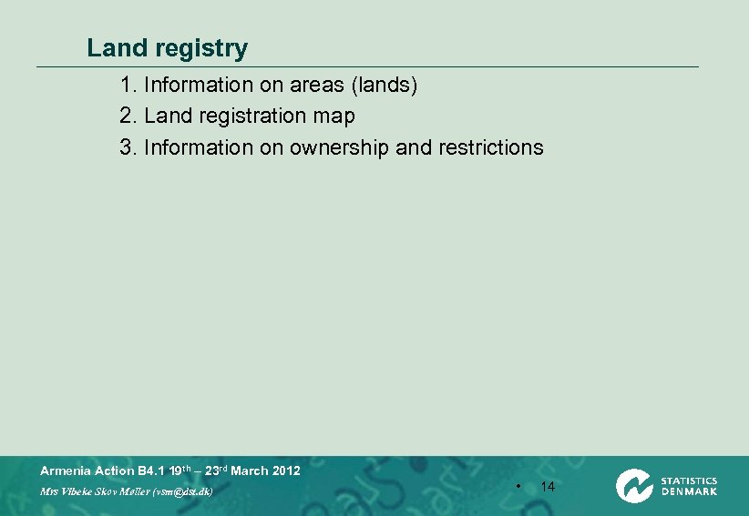 Land registry 1. Information on areas (lands) 2. Land registration map 3. Information on