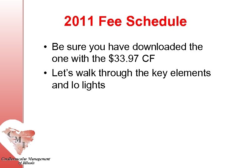 2011 Fee Schedule • Be sure you have downloaded the one with the $33.