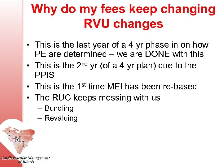 Why do my fees keep changing RVU changes • This is the last year