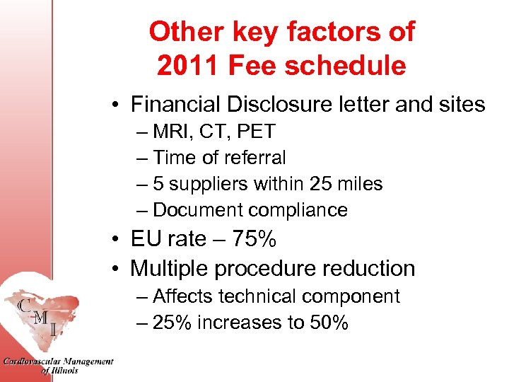 Other key factors of 2011 Fee schedule • Financial Disclosure letter and sites –