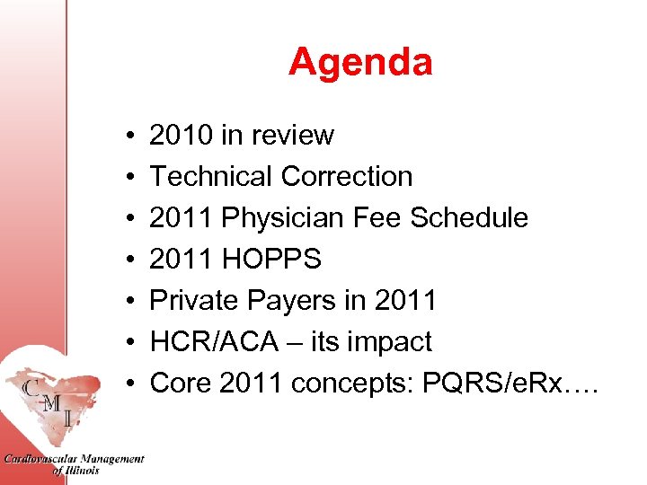 Agenda • • 2010 in review Technical Correction 2011 Physician Fee Schedule 2011 HOPPS