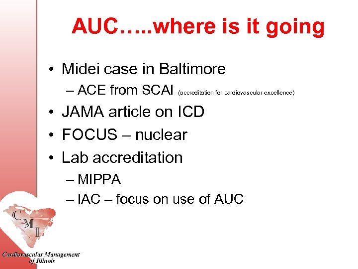 AUC…. . where is it going • Midei case in Baltimore – ACE from