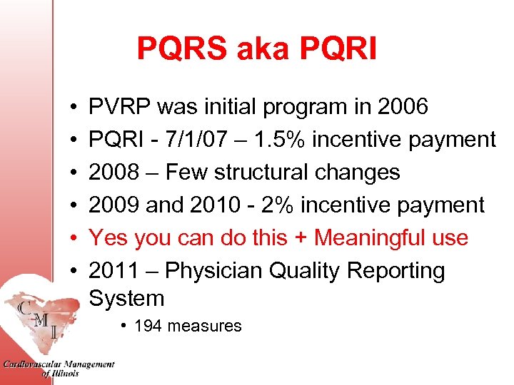 PQRS aka PQRI • • • PVRP was initial program in 2006 PQRI -