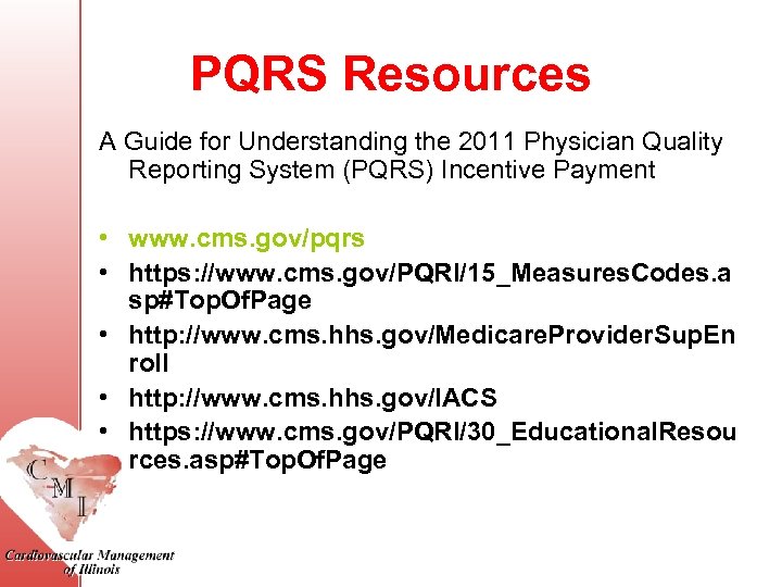 PQRS Resources A Guide for Understanding the 2011 Physician Quality Reporting System (PQRS) Incentive