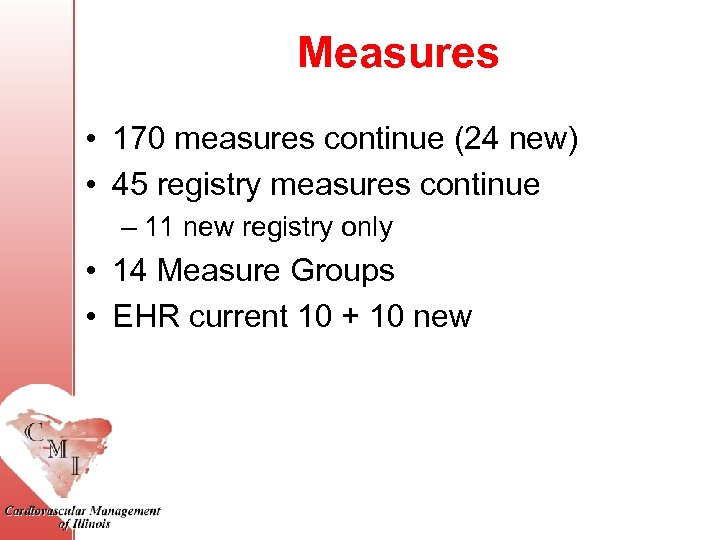 Measures • 170 measures continue (24 new) • 45 registry measures continue – 11