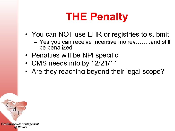 THE Penalty • You can NOT use EHR or registries to submit – Yes
