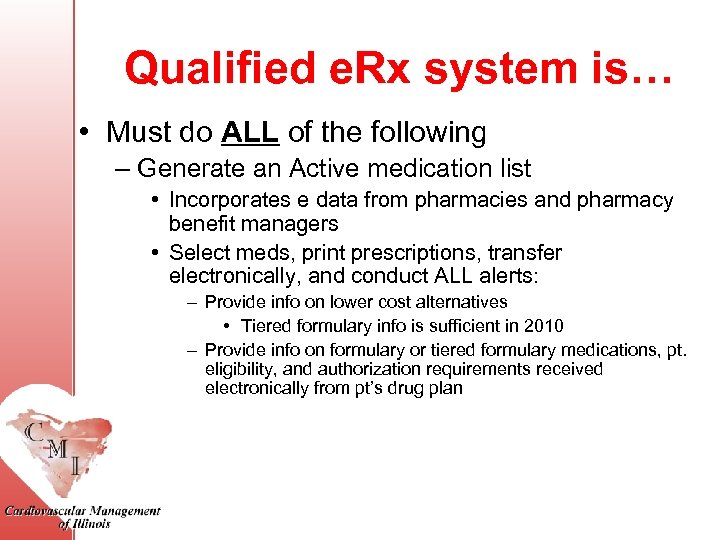 Qualified e. Rx system is… • Must do ALL of the following – Generate