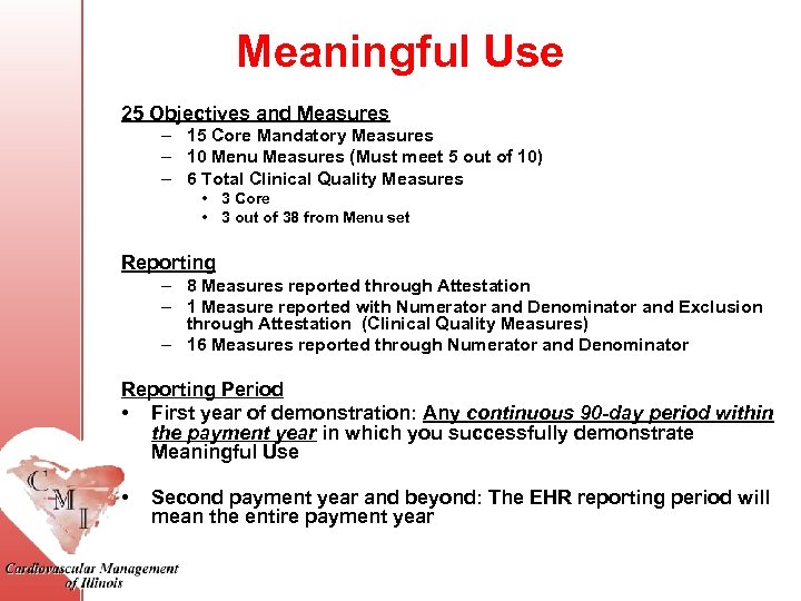 Meaningful Use 25 Objectives and Measures – 15 Core Mandatory Measures – 10 Menu
