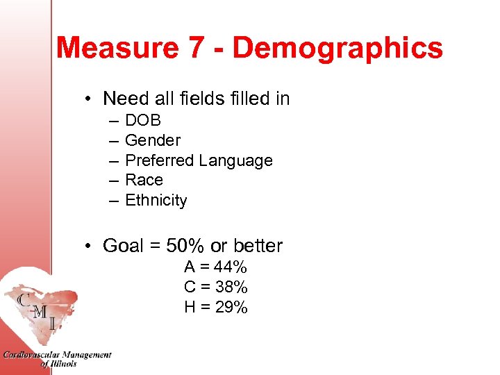 Measure 7 - Demographics • Need all fields filled in – – – DOB