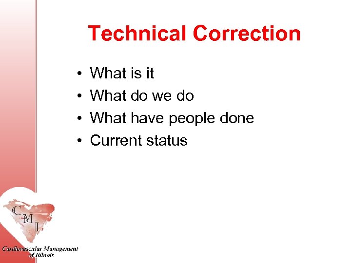 Technical Correction • • What is it What do we do What have people